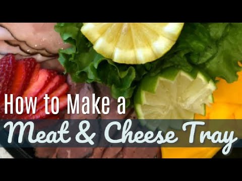 How To Make A Meat And Cheese Tray - YouTube