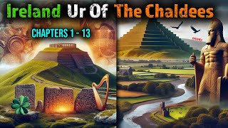 Pt. 15 - History or Myth // Ireland, Ur Of The Chaldees / Son's Of Noah / Chaldean / Hebrews