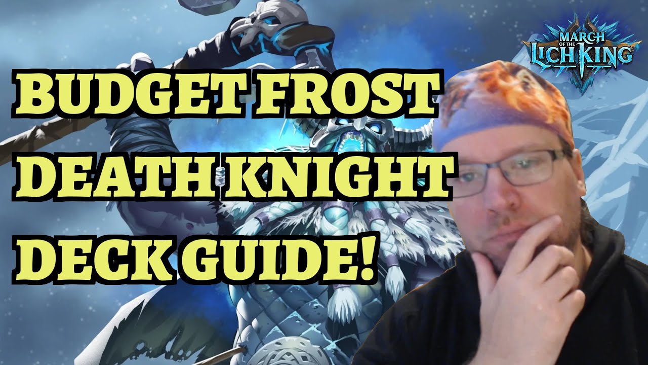 BUDGET Frost Death Knight Deck Guide - Hearthstone March Of The Lich ...