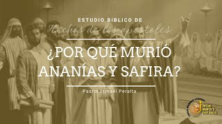 ¿PORQUÉ MURIÓ ANANÍAS Y SAFIRA? - (ESTUDIO B. DE HECHOS 5:1 - 16)Pastor Ismael Peralta