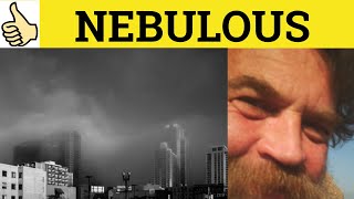 🔵 Nebulous Defined - Nebulous Meaning - Nebulous Examples - Nebulous Defined -. Nebulous Means