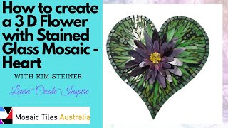 Creating 3 D Flower from Stained Glass. Mosaic Heart.