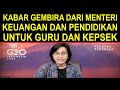 Kabar gembira dari menteri keuangan bersama menteri pendidikan untuk semua guru dan kepala sekolah