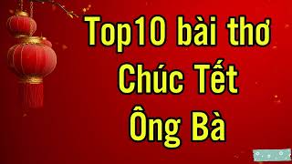 TOP5 bài thơ hay CHÚC TẾT ÔNG BÀ - VÔ CÙNG Ý NGHĨA - Thơ Chúc Tết - CHÚC MỪNG NĂM MỚI 🌹🌹🌹