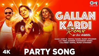 Remix: #GallanKardi By DJ Aqeel | Ft. Jazzy B|Jawaani Jaaneman |Saif Ali Khan, Tabu, Alaya F|Jyotica