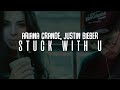 ariana grande, justin bieber - stuck with u (lyrics)