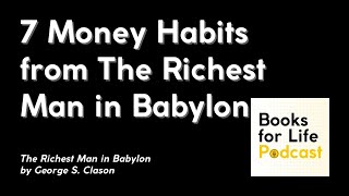 7 Money Habits from The Richest Man in Babylon