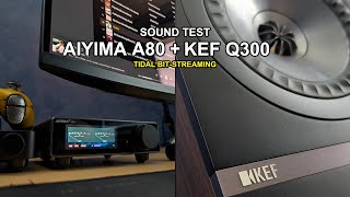 Aiyima A80 with KEF Q300 Sound Demo   Tidal Lossless Bit stream