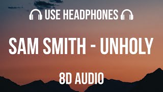 Sam Smith - Unholy | 8D Audio 🎧