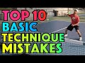 Top 10 Basic TECHNIQUE Mistakes You Must Avoid & How To Fix Them