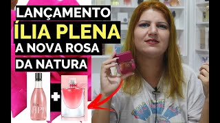 ILÍA PLENA DA NATURA SUPER PARECIDO COM PERFUMÃO IMPORTADO