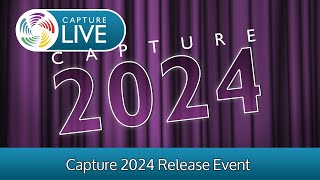 Capture Live: 2024 Release Event