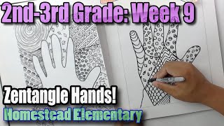 2nd and 3rd Grade Week 9: Zentangle Hands