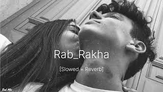 Rab Rakha [slowed + reverb] Bollywood songs | Lofi songs | Bad_Mix