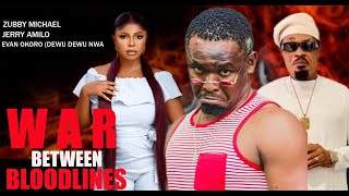 WAR BETWEEN BLOODLINES_ZUBBY MICHAEL_JERRY AMILO_EVAN OKORO_DEWU DEWU NWA_2024 NIGERIAN MOVIE.