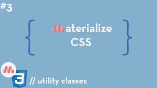 Materialize CSS #3 - Utility Classes