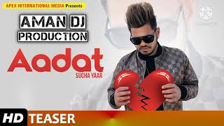 Aadat Song Sucha Yaar Remix Aman dj production by Lahoria production by Hard mixing