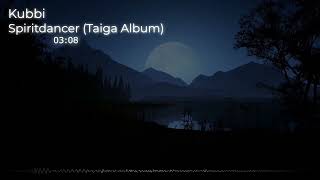 Kubbi Spiritdancer - Taiga Album