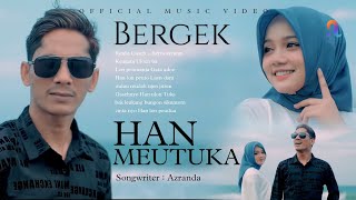 BERGEK TERBARU 2023 Han Meutuka Music