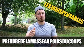 Prendre de la masse au poids du corps (LES INDISPENSABLES)