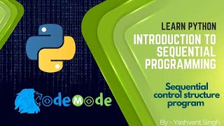 Sequential control structure program in Python || Introduction to Sequential Programming || CodeMode