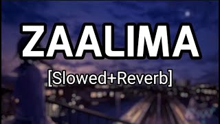 Zaalima | [Slowed+Reverb] - Arijit Singh | Raees | Lofi Mix Song | 10 pm lofi