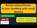 ByteArrayInputStream in Java: Resetting with reset() Method | Java IO | Java Tutorial