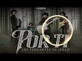 LOS ELEGANTES DE JEREZ / POR TI / ESTRENO 2023