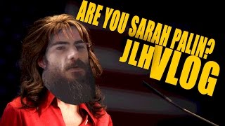 Are You Sarah Palin? - VLOG