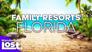 11 Best Florida Family Resorts 2024 | Florida Vacation Spots