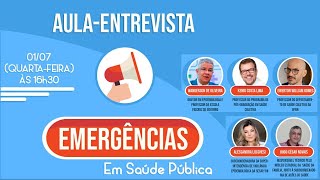 AULA-ENTREVISTA | Emergências em Saúde Pública