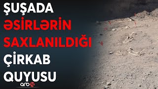 TƏCİLİ! Şuşada kütləvi məzarlıq: Ermənilər Qarabağda əsirləri çirkab su quyusunda saxlayıblar?