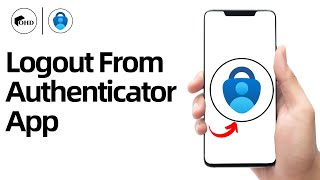 How To Logout from Microsoft Authenticator App