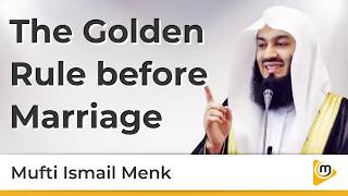 The Golden Rule before Marriage | Islamic Marriage Advice - Mufti Menk