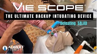 Vie Scope®️ : The ultimate backup intubating device - it defeats SALAD!