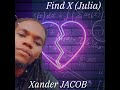 Xander JACOB - Find X (Julia) - Lyrics