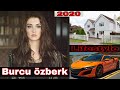 Burcu özberk Biography | Networth | Top 10 | Boyfriend | Age | Hobbies | Lifestyle 2020 | 2020 |