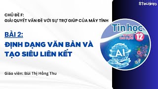 [TIN HỌC 12 - CÁNH DIỀU - CHỦ ĐỀ F] Bài 2: Định dạng văn bản và tạo siêu liên kết