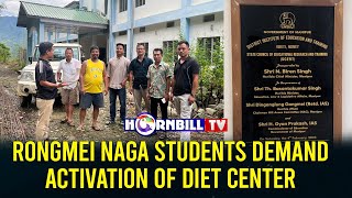 RONGMEI NAGA STUDENTS DEMAND ACTIVATION OF DIET CENTER