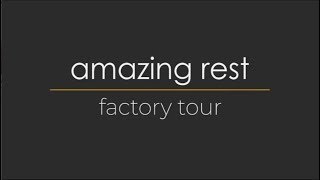 Amazing Rest Factory Tour