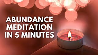 Abundance Meditation 5 minutes | Attract Money, Relieve Financial Stress