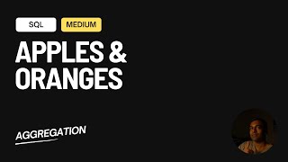 SQL - Aggregations - Apples & Oranges
