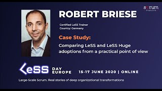 Robert Briese: Lessons learned from several LeSS Huge adoptions @LeSS Day Europe 2020