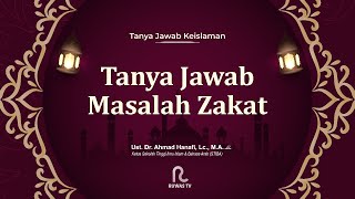 [LIVE] TANYA JAWAB MASALAH ZAKAT || UST. Dr. AHMAD HANAFI, Lc., M.A