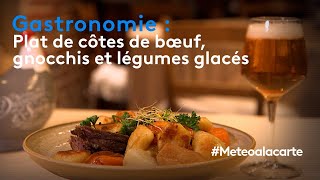 Gastronomie : plat de côtes de bœuf, gnocchis et légumes glacés