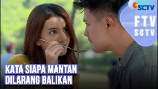 Kata Siapa Mantan Dilarang Balikan | FTV SCTV