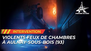 VIOLENT FEU DE CHAMBRES À AULNAY-SOUS-BOIS (93)