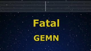 Karaoke♬ Fatal - GEMN 【No Guide Melody】 Instrumental, Lyric Romanized Ohinoko