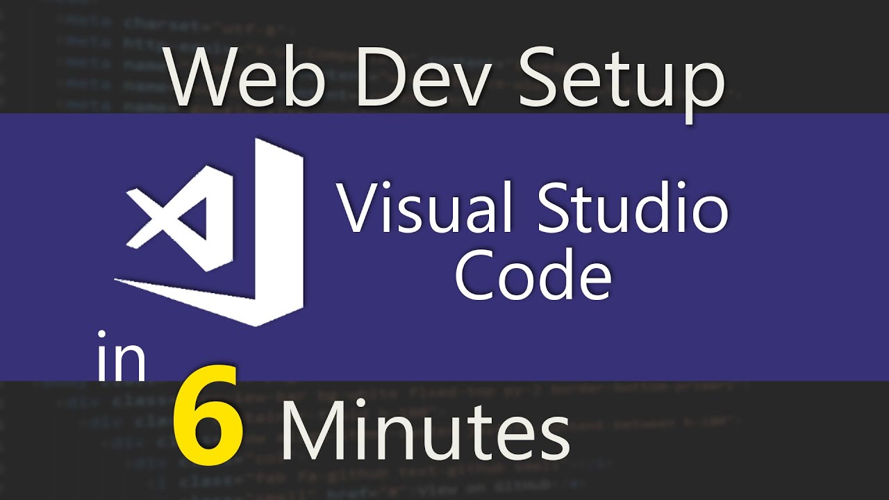 Visual Studio Code Web Dev Setup In 6 Minutes Visual Studio Code Web Dev Setup In 6 Minutes