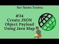 34. Create JSON Object payload using Java Map